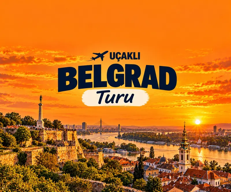 Belgrad Turu 3 Gece 4 Gün İzmir den AJET ile