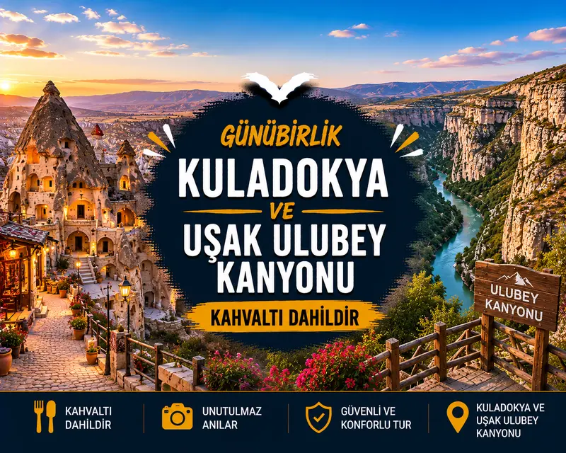 Günübirlik Kuladokya ve Uşak Ulubey Kanyonu