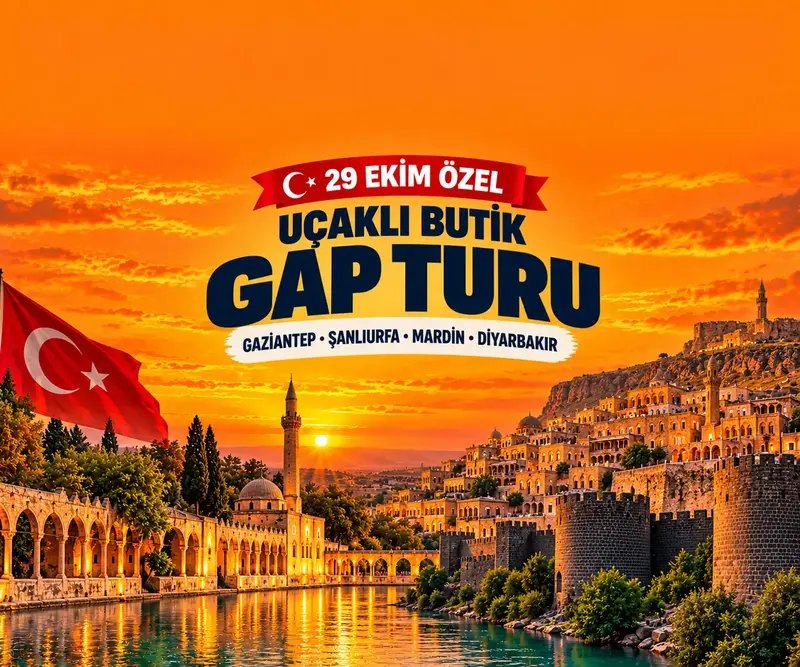 29 Ekim Özel Uçaklı Butik Gaziantep Urfa Mardin Diyarbakır Gap Turu (2 Gece Otel Konaklamalı)