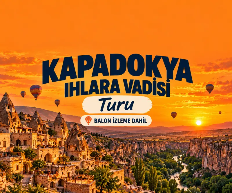 Kapadokya Ihlara Vadisi Turu (Balon İzleme Dahil)